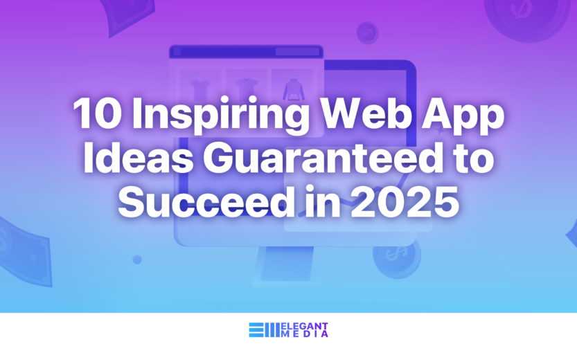 10 Inspiring Web App Ideas Guaranteed to Succeed in 2025