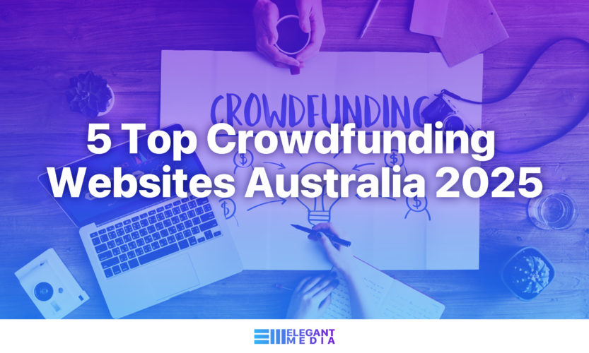 5 Top Crowdfunding Websites Australia 2025