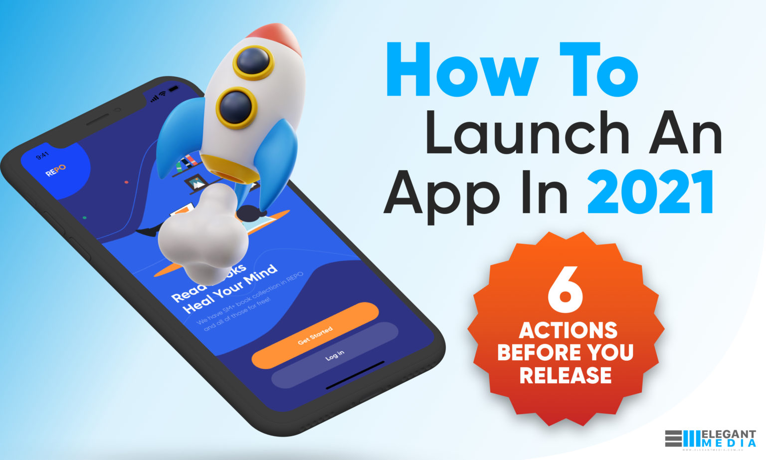 How to Launch an App in 2021 - 6 Actions BEFORE you Release