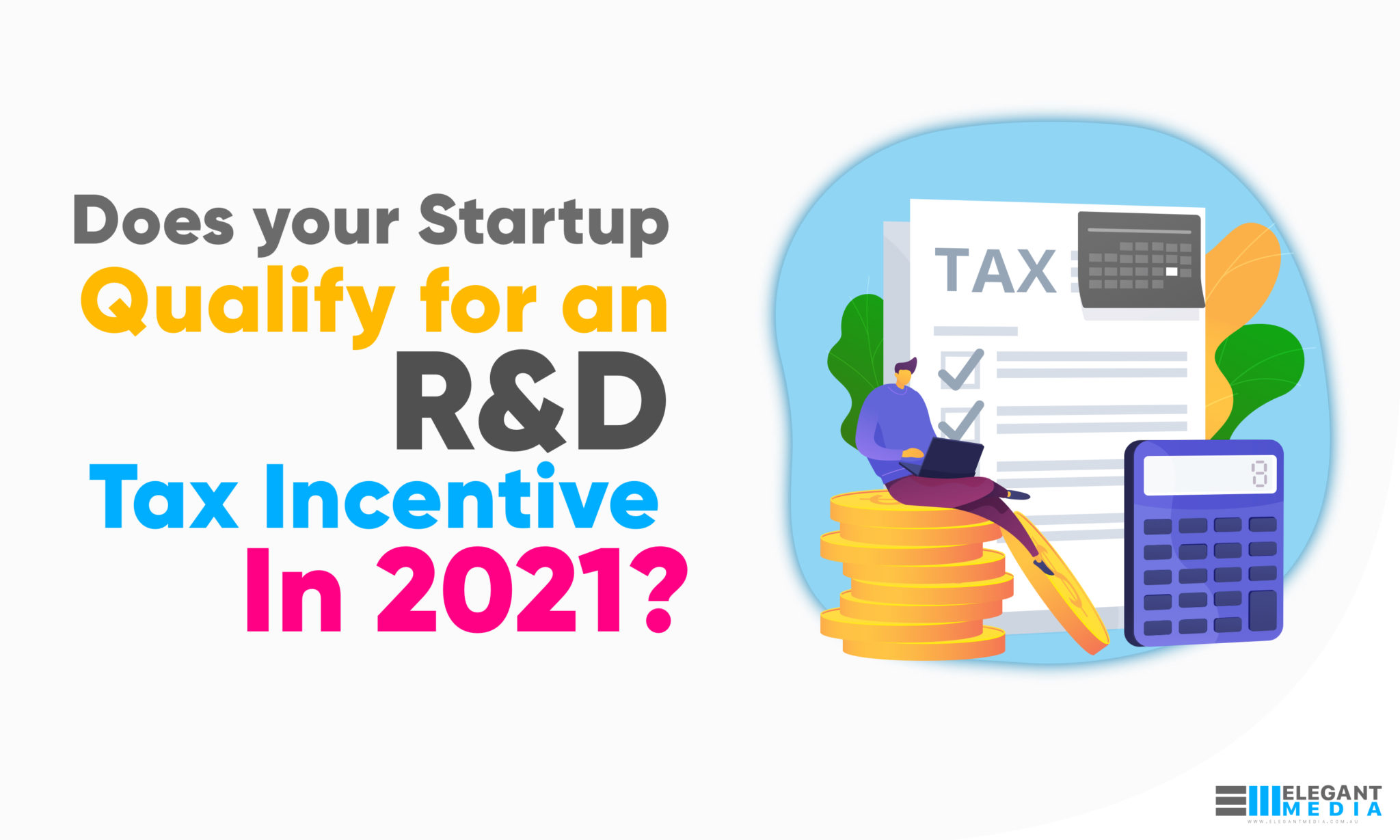 does-your-startup-qualify-for-an-r-d-tax-incentive-in-2021