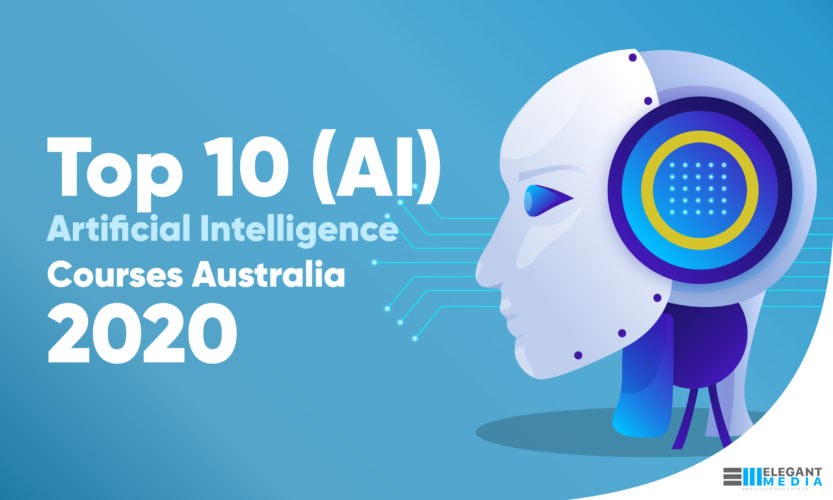 Top 10 Ai Artificial Intelligence Courses Australia For 2023