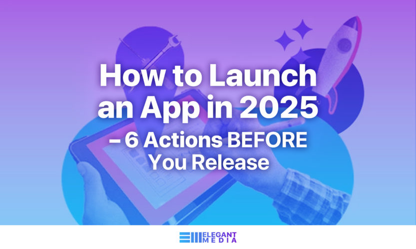 How to Launch an App in 2025