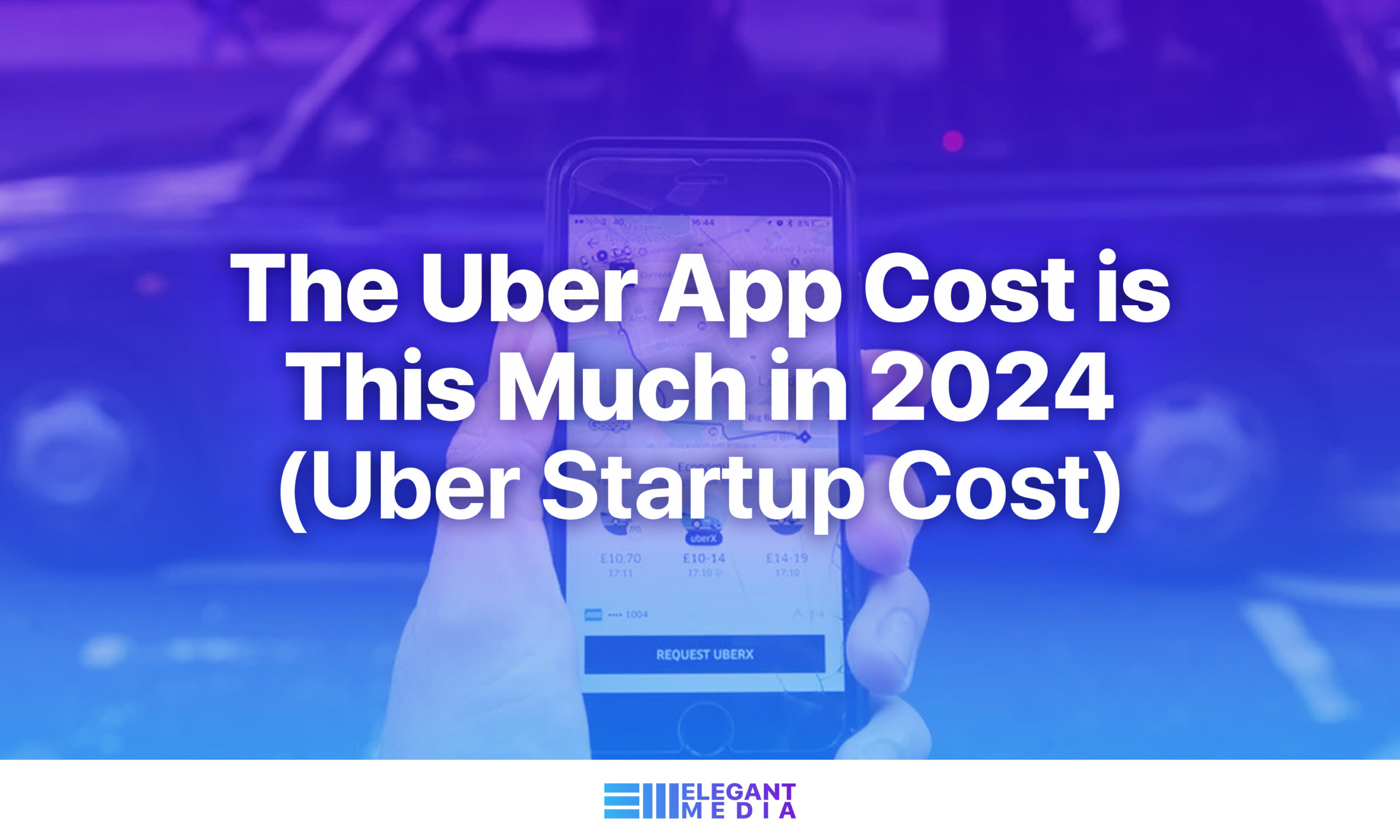 The Uber App Cost is This Much in 2025 (Uber Startup Cost)