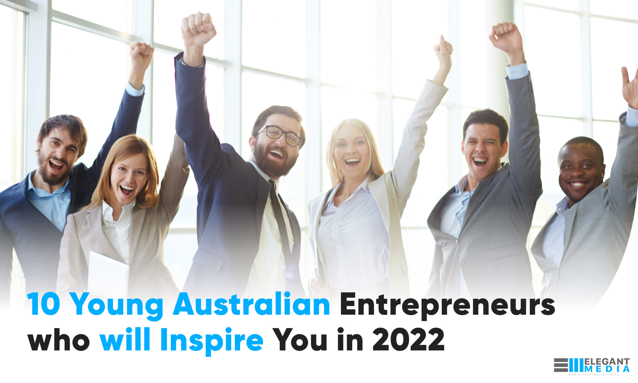 10 Young Australian Entrepreneurs who will 2022