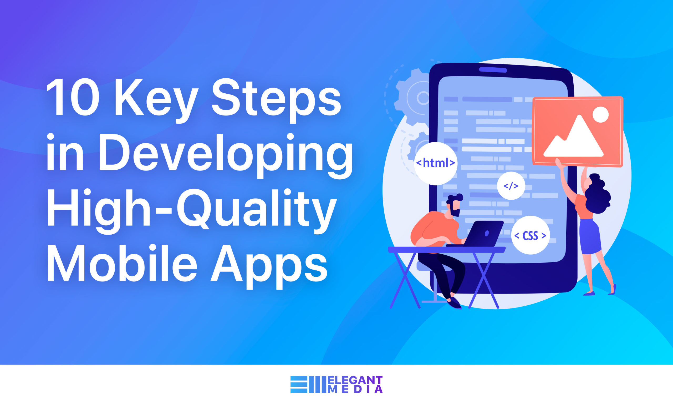 Key Steps in Developing High-Quality Mobile Apps