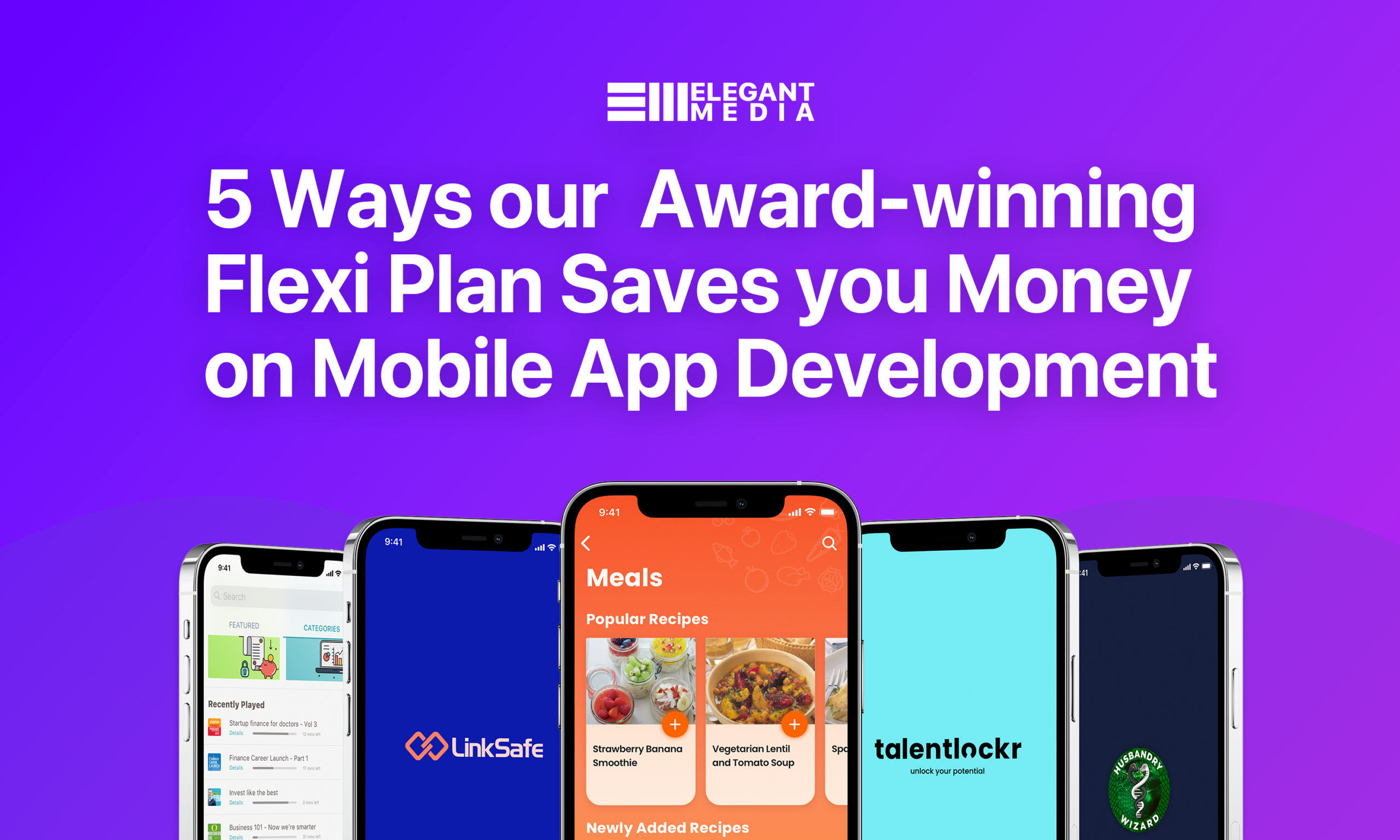 5 Ways our Award-Winning Flexi Plan Saves you Money on Mobile App Development